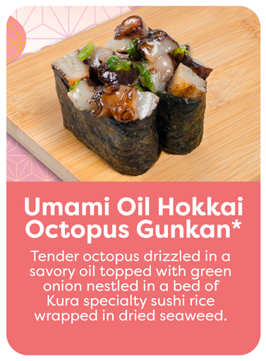 Umami Oil Hokkai Octopus Gunkan*