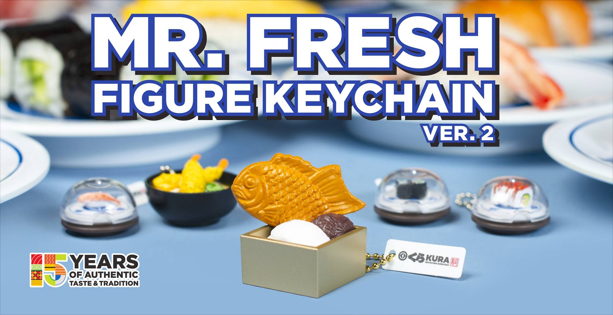 The Mr. Fresh Figure Keychain Version 2 is now available at all Kura Revolving Sushi Bar locations!